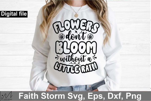 Flowers don't bloom without a little rain t shirt svg, Jesus svg, Faith svg, Storm svg, God svg, Faith svg, Storm t shirt svg, Christian svg SVG Isabella Machell 