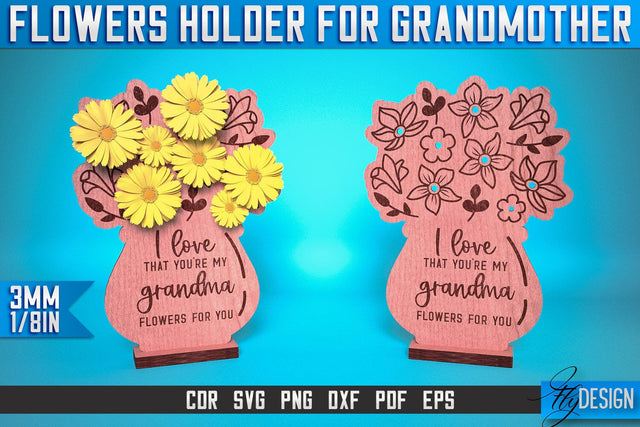 Flowers Holder for Grandmother Laser Cut SVG | Grandmother Laser Cut SVG Desesign | CNC SVG Fly Design 