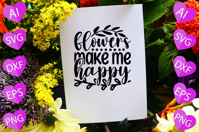 Flowers Make Me Happy SVG CraftlabSvg29 