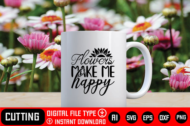 Flowers Make Me Happy SVG CraftlabSvg29 