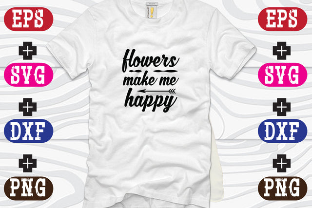 flowers make me happy SVG Nurstore 