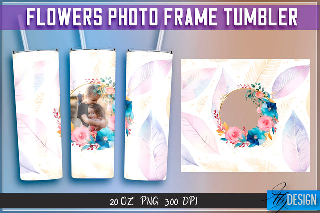 Flowers Photo Frame Tumblers | Photo Frame Wrap 20 oz v.2 SVG Fly Design 