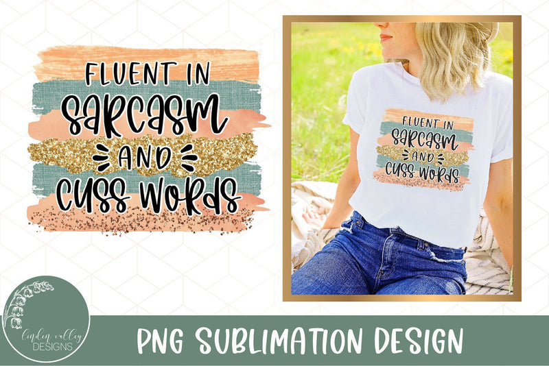 Fluent In Sarcasm And Cuss Words Sublimation-Funny Sublimation Sublimation Linden Valley Designs 