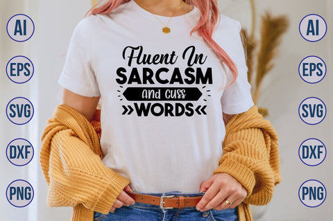 Fluent In Sarcasm And Cuss Words svg SVG nirmal108roy 