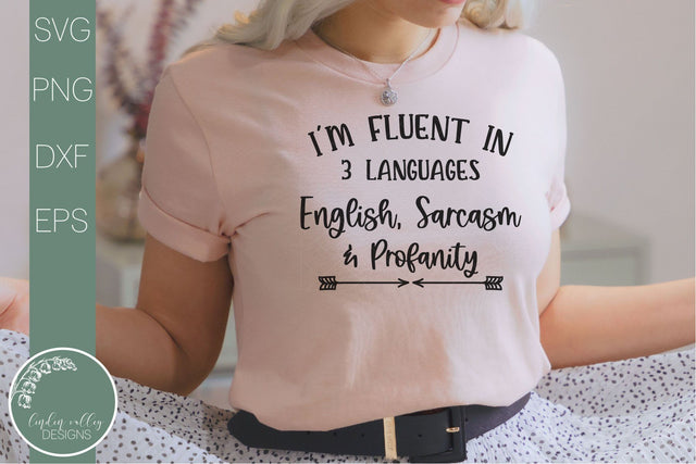 Fluent In Three Langagues-English, Sarcasm, and Profanity-Sarcastic Quote Svg SVG Linden Valley Designs 