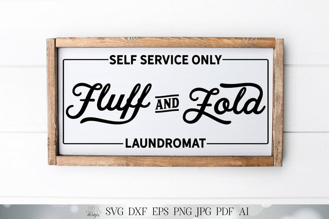 Fluff and Fold Self Service Only Laundromat | Farmhouse Laundry Cutting File | Laundry Room Sign | SVG DXF and More! SVG Diva Watts Designs 