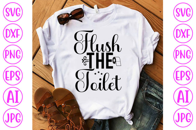 Flush The Toilet SVG Cut File SVG Syaman 