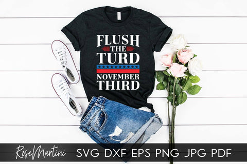 Flush The Turd November 3rd SVG file for cutting machines - Cricut Silhouette, Sublimation Design SVG Elections 2020 cutting file SVG RoseMartiniDesigns 