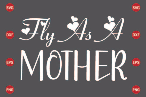 Fly As a Mother SVG CraftlabSvg29 