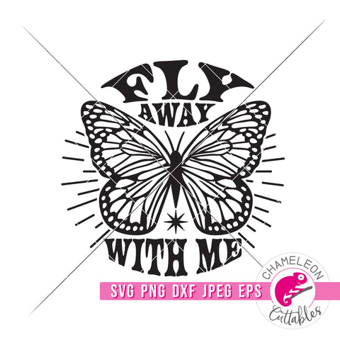 Fly away with me Butterfly Retro svg png dxf eps jpeg SVG Chameleon Cuttables 