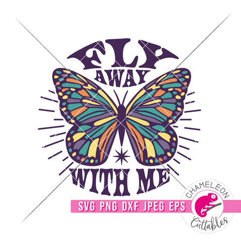 Fly away with me Butterfly Retro svg png dxf eps jpeg SVG Chameleon Cuttables 