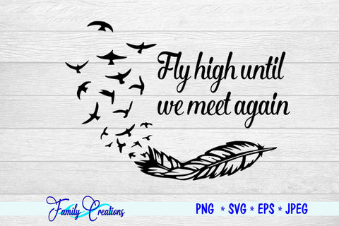 Fly High Til We Meet Again SVG Family Creations 