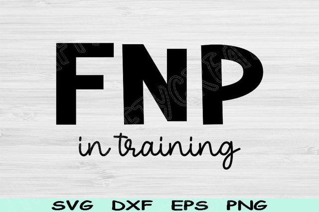FNP Svg In Training Dxf Png Cut Files, Family Nurse Svg, Nurse Practitioner Svg Files For Cricut, Nursing Svg Digital Sublimation Designs SVG TiffsCraftyCreations 