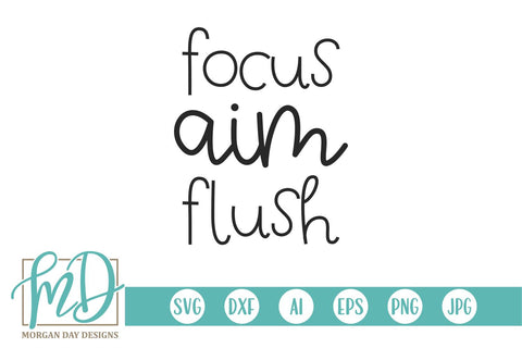 Focus Aim Flush Bathroom Sign SVG Morgan Day Designs 