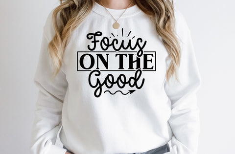 Focus on the good, Inspirational SVG SVG MD mominul islam 