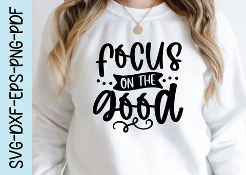 focus on the good svg, Affirmations svg, Affirmations svg bundle,Affirmations quotes svg, SVG designstore 