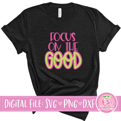 Focus on the GOOD | SVG Cut File SVG SparkleBerry 