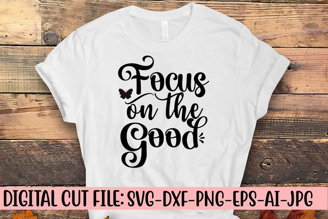 Focus On The Good SVG Cut File SVG Syaman 