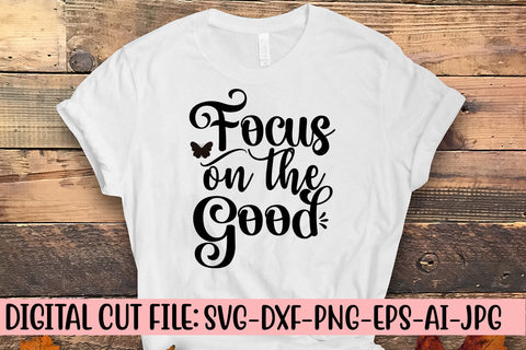 Focus On The Good SVG Cut File SVG Syaman 