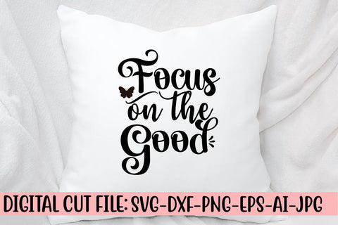 Focus On The Good SVG Cut File SVG Syaman 