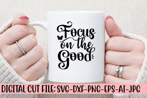 Focus On The Good SVG Cut File SVG Syaman 