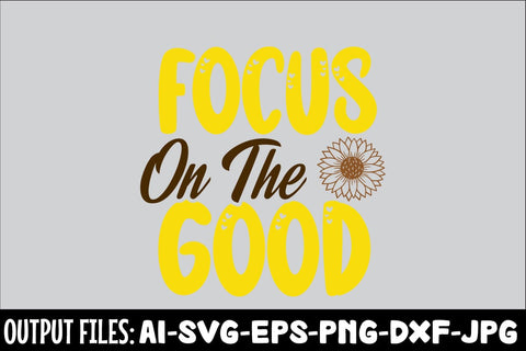 Focus On The Good SVG DESIGN SVG Rafiqul20606 