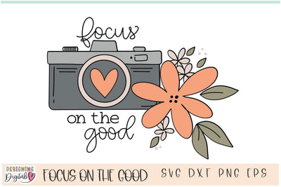 Focus on the Good SVG, Mental Health SVG, Positive SVG, Inspirational Quote Be Kind svg, Boho Camera svg, SVG Designing Digitals 