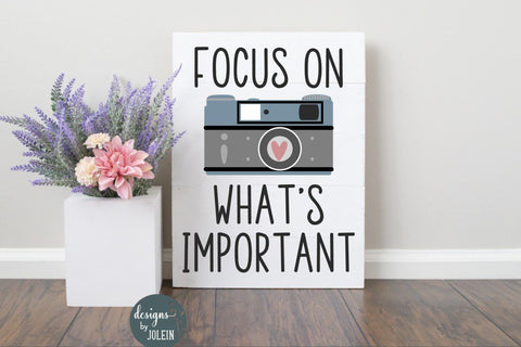 Focus on what's important, Photography svg SVG Designs by Jolein 