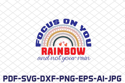 focus on you rainbow and not your rain SVG farhad farhad 