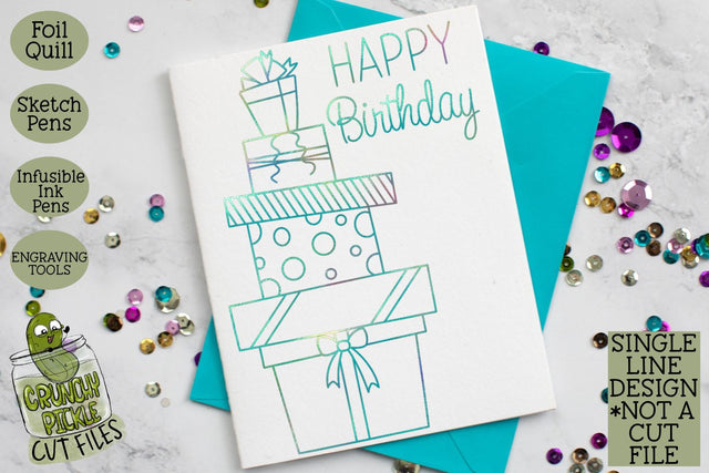 Foil Quill Birthday Card - Gifts / Single Line Sketch SVG SVG Crunchy Pickle 