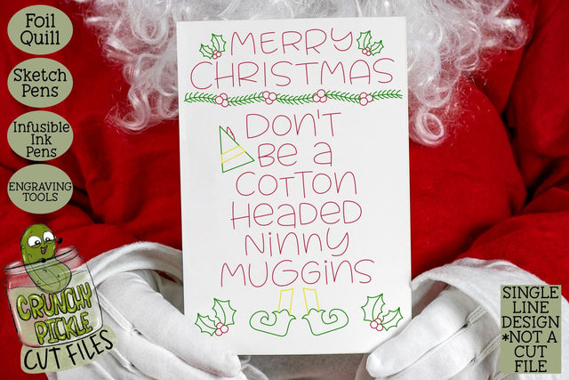 Foil Quill Christmas Card - Cotton Headed Ninny Muggins Elf Phrase SVG Crunchy Pickle 