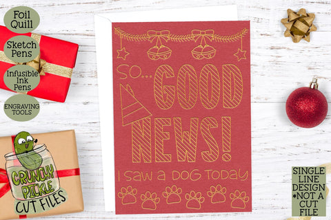 Foil Quill Christmas Card - Good News Elf Phrase SVG Crunchy Pickle 