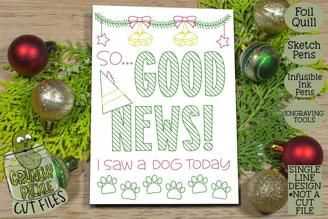 Foil Quill Christmas Card - Good News Elf Phrase SVG Crunchy Pickle 