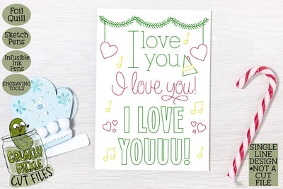Foil Quill Christmas Card - I Love You Elf Phrase SVG Crunchy Pickle 