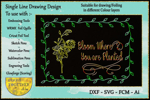 Foil Quill | Single Line Sketch | Digi Stamps - Bloom Where You're Planted Sketch DESIGN DrawnTogether with love 