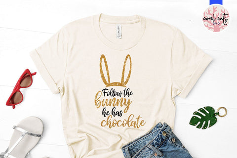 Follow the bunny, he has chocolate - Easter SVG EPS DXF PNG SVG CoralCutsSVG 