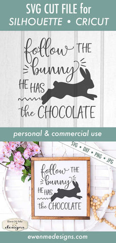 Follow The Bunny - He Has Chocolate - Easter - SVG SVG Ewe-N-Me Designs 