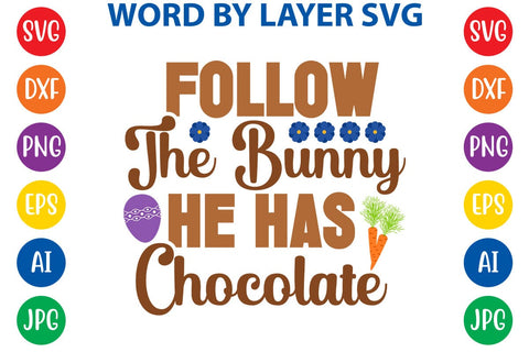 Follow The Bunny He Has Chocolate SVG Design SVG Rafiqul20606 