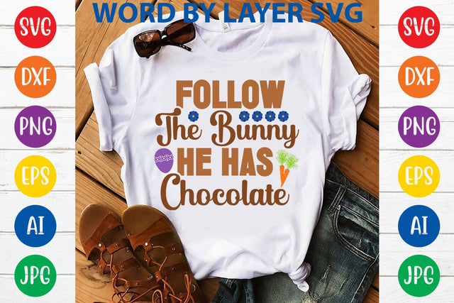 Follow The Bunny He Has Chocolate SVG Design SVG Rafiqul20606 