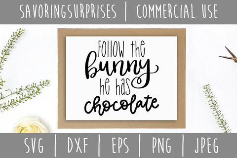 Follow the Bunny He Has Chocolate SVG SavoringSurprises 