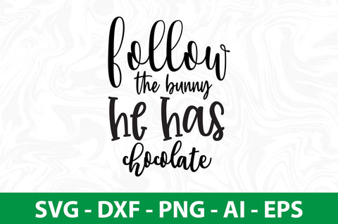 follow the bunny he has chocolate svg SVG nirmal108roy 