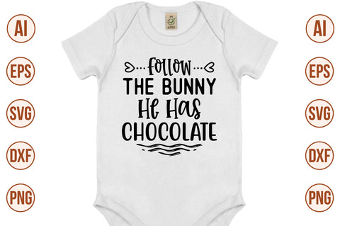 Follow The Bunny He Has Chocolate svg SVG orpitasn 