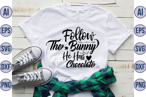 Follow The Bunny He Has Chocolate svg SVG orpitasn 