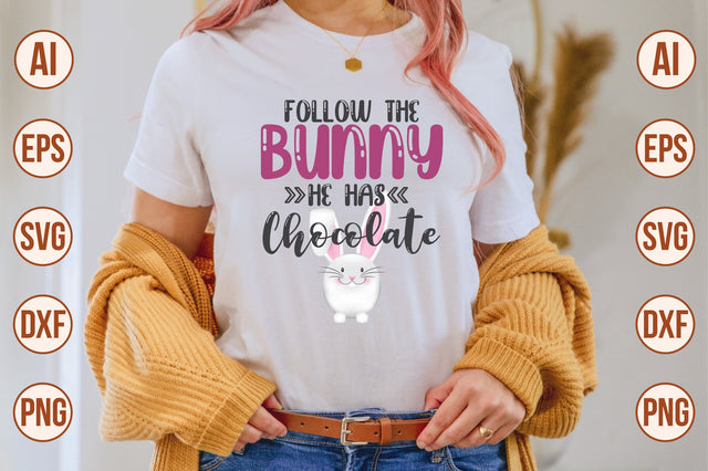 Follow the Bunny He Has Chocolate svg SVG shah alam 