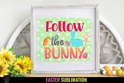 Follow the Bunny I Easter Sublimation I Easter PNG Design Sublimation Happy Printables Club 
