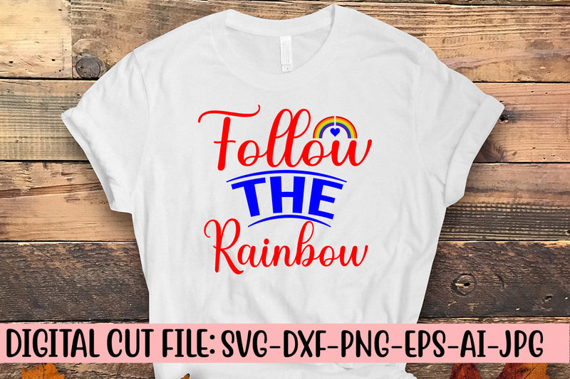 Follow The Rainbow SVG Cut File SVG Syaman 