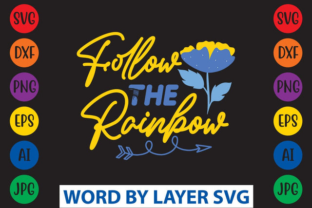 Follow The Rainbow svg design SVG Rafiqul20606 