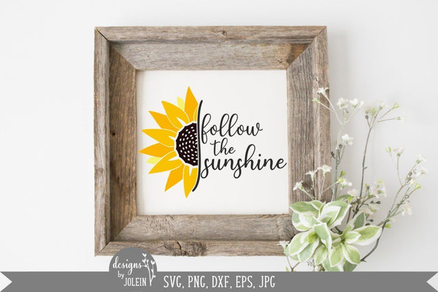 Follow the Sunshine - Sunflower SVG - Half Sunflower SVG Designs by Jolein 