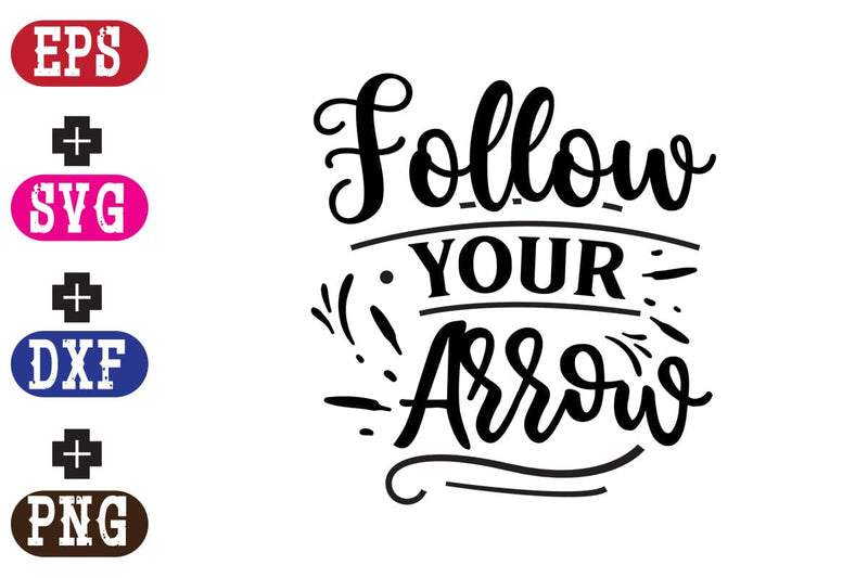 Follow Your Arrow SVG Nurstore 