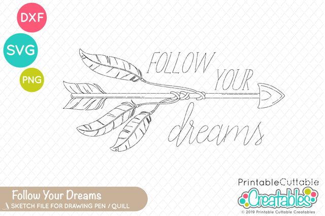 Follow Your Dreams Arrow with Feathers Sketch SVG Printable Cuttable Creatables 